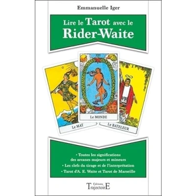 Afbeelding van Lire le tarot avec Rider Waite: Toutes Les significations des arcanes majeurs et mineurs ; d&#039;A. E. Waite de Marseille clefs du tirage l&#039;interprétation