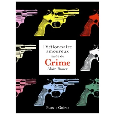 Afbeelding van LE DICTIONNAIRE AMOUREUX ILLUSTRE DU CRIME