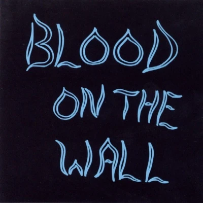 Afbeelding van Blood On the Wall (LP)