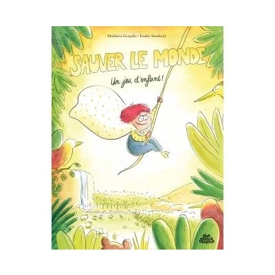 Image de Sauver le monde ? Un jeu d&#039;enfant !