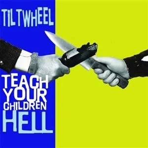 Afbeelding van Tiltwheel Teach Your Children Hell (7&quot; Vinyl Single)
