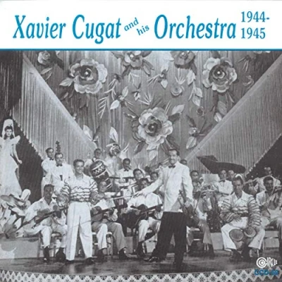 Afbeelding van Xavier Cugat And His Orchestra 1944 1945 (CD)