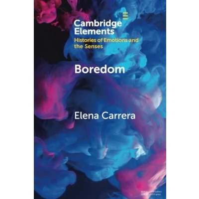 Afbeelding van Elements in Histories of Emotions and the Senses Boredom