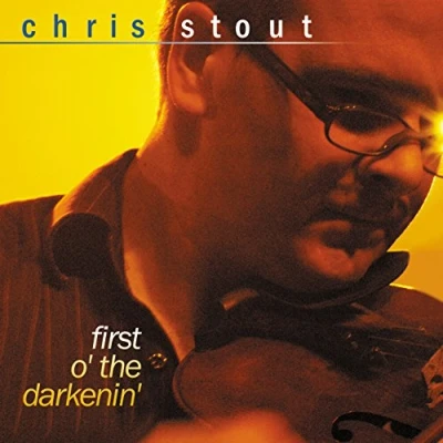 Afbeelding van Chris Stout First O&#039; The Darkenin&#039; (CD)