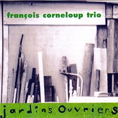 Afbeelding van François Corneloup Trio Jardins Ouvriers (CD)