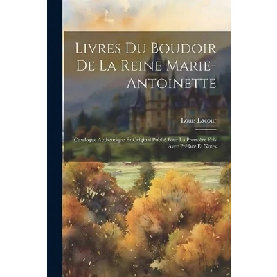 Afbeelding van Livres Du Boudoir De La Reine Marie Antoinette