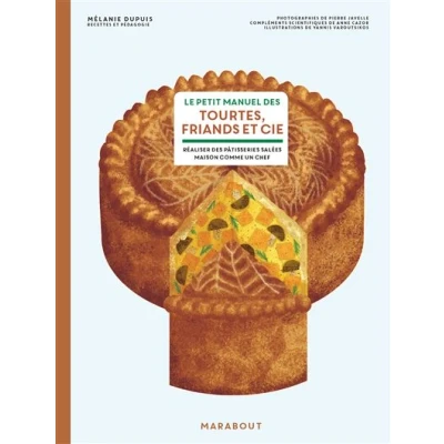 Image de Le petit manuel des tourtes, friands et cie