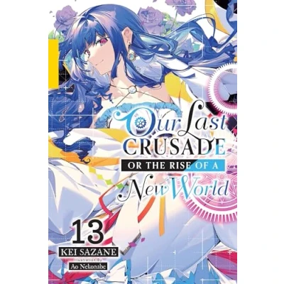 Afbeelding van Last Crusade Rise New WORLD LIGHT NOVEL SC Our or the of a World, Vol. 13 (light novel)