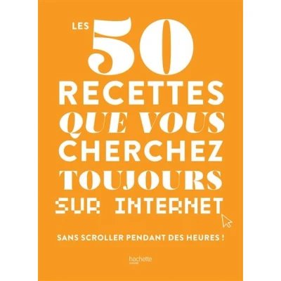 Image de Les 50 recettes que vous cherchez toujours sur internet
