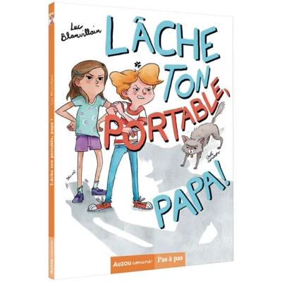 Image de Lache ton portable, papa !