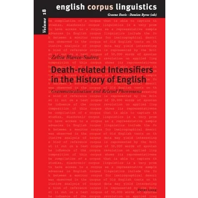Afbeelding van English Corpus Linguistics Death related Intensifiers in the History of