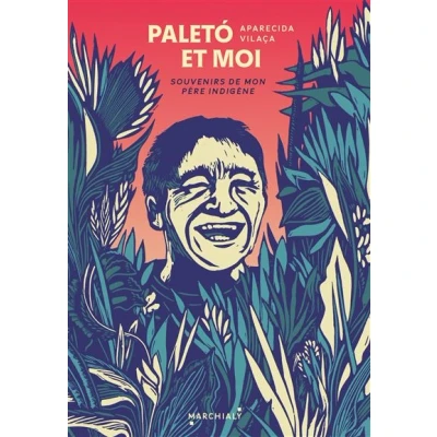 Image de Paleto Et Moi, Souvenirs De Mon Père Indigène