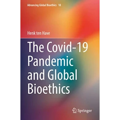 Afbeelding van Advancing Global Bioethics The Covid 19 Pandemic and