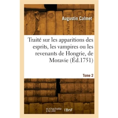 Image de Traité sur les apparitions des esprits, vampires ou revenants de Hongrie, Moravie. Tome 2