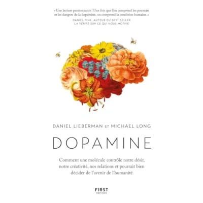 Afbeelding van Dopamine Comment une molécule contrôle notre désir, créativité, nos relations et pourrait bien décider de l&#039;avenir l&#039;humanité