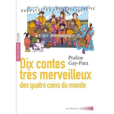 Afbeelding van DIX CONTES TRES MERVEILLEUX DES QUATRE COINS DU MONDE