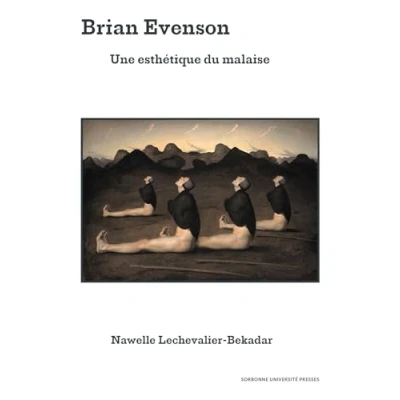 Afbeelding van BRIAN EVENSON UNE ESTHETIQUE DU MALAISE