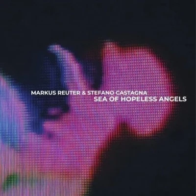 Afbeelding van Markus &amp; Stefano Castagna Reuter Sea of Hopeless Angels (LP)