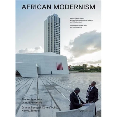 Image de African Modernism The Architecture of Independence (New ed) /anglais