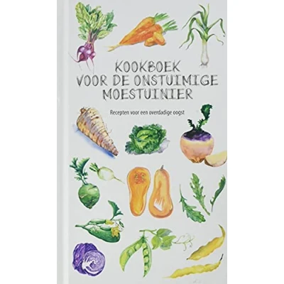 Afbeelding van Kookboek voor de onstuimige moestuinier