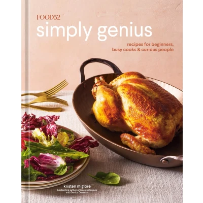 Afbeelding van Food52 Simply Genius: Recipes for Beginners, Busy Cooks &amp; Curious People