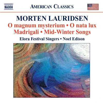 Afbeelding van Elora Festival Singers, Noel Edison Lauridsen: O Magnum Mysterium / Nata Lux Madrigali Mid Winter Songs (CD)