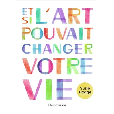 Image de Et si l&#039;art pouvait changer votre vie