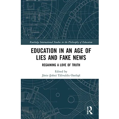 Afbeelding van Routledge International Studies in the Philosophy of Education an Age Lies and Fake News