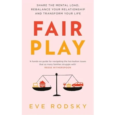 Afbeelding van Fair Play Share the mental load, rebalance your relationship and transform life