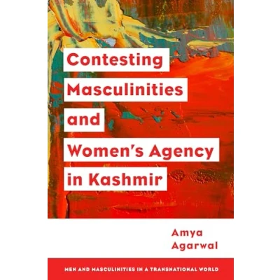 Afbeelding van Contesting Masculinities and Women’s Agency in Kashmir