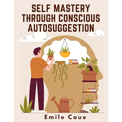 Afbeelding van Self Mastery Through Conscious Autosuggestion