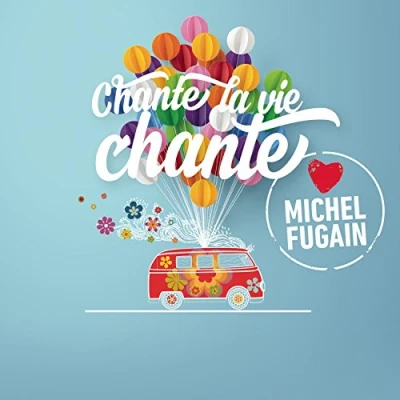 Afbeelding van Chante La Vie (love Michel Fugain)