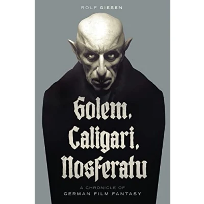 Afbeelding van Golem, Caligari, Nosferatu A Chronicle of German Film Fantasy