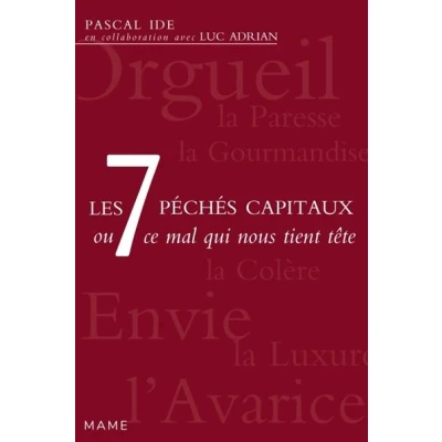 Image de Les 7 péchés capitaux ou ce mal qui nous tient tête