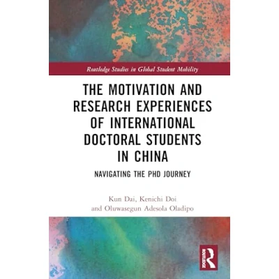 Afbeelding van Routledge Studies in Global Student Mobility The Motivation and Research Experiences of International Doctoral Students China