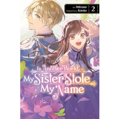 Afbeelding van In Another World, My Sister Stole Name, Vol. 2