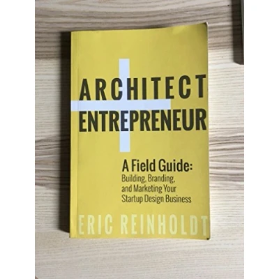 Afbeelding van Architect and Entrepreneur: A Field Guide to Building, Branding, Marketing Yo