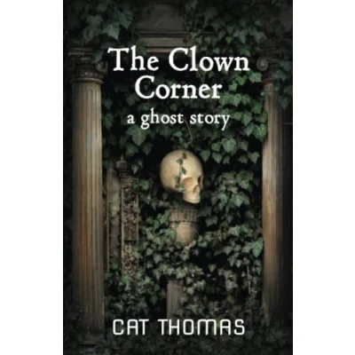 Afbeelding van The Clown Corner: A Ghost Story