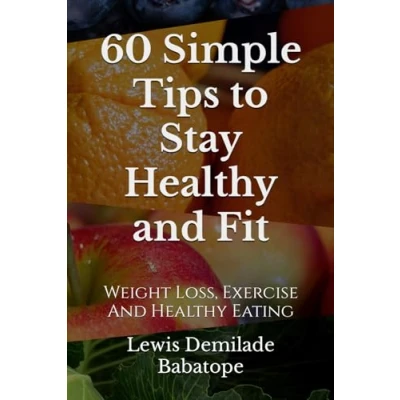 Afbeelding van 60 Simple Tips To Stay Healthy And Fit