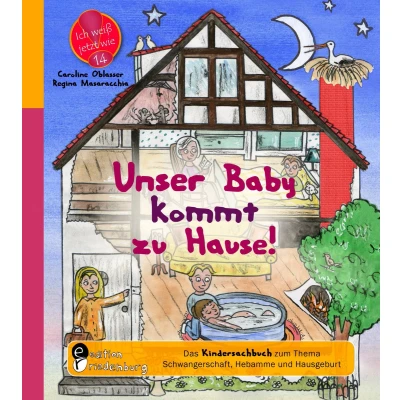 Afbeelding van Unser Baby kommt zu Hause! Das Kindersachbuch zum Thema Schwangerschaft, Hebamme und Hausgeburt