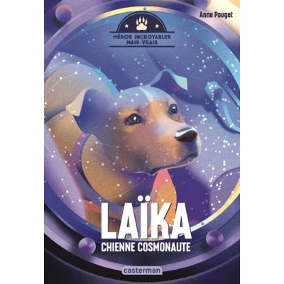Image de Héros incroyables mais vrais Laïka, chienne cosmonaute