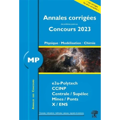 Image de Annales corrigées des problèmes posés aux Concours 2023 MP Physique, Modélisation et Chimie