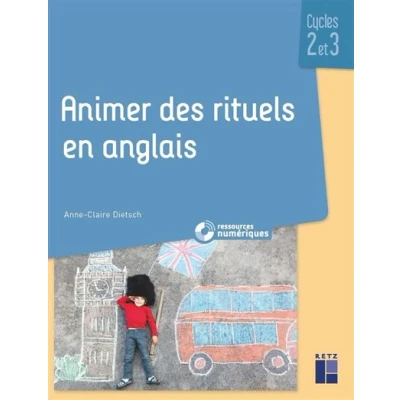 Image de Animer des rituels en anglais cycles 2 et 3 + ressources numériques