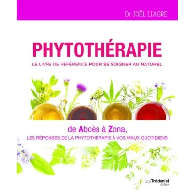 Image de Phytothérapie Le livre De référence pour se soigner au naturel abcès à zona