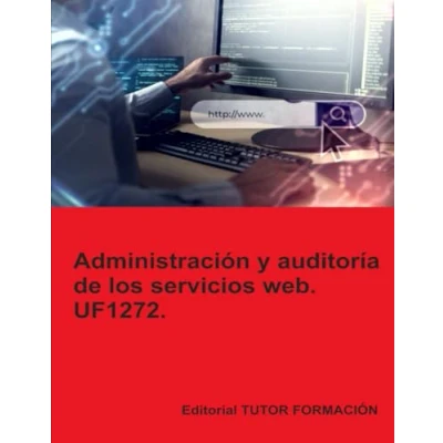 Afbeelding van Administración de servicios Internet y auditoría los web. UF1272.