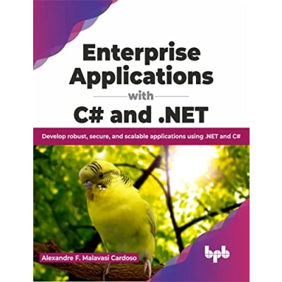 Afbeelding van Enterprise applications with C# and .NET: Develop robust, secure, scalable using .NET (English Edition)