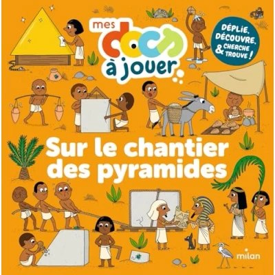 Afbeelding van SUR LE CHANTIER DES PYRAMIDES
