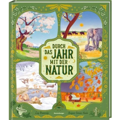Afbeelding van durch das Jahr mit der Natur eine spannende Reise die Jahreszeiten zu Tieren und Pflanzen rund um den Globus