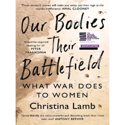 Image de OUR BODIES, THEIR BATTLEFIELD : WHAT WAR DOES TO WOMEN