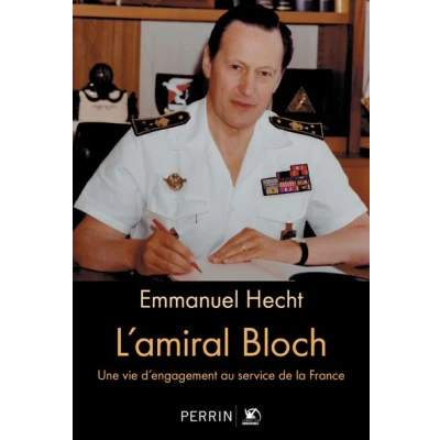 Image de L&#039;amiral Bloch Une vie d&#039;engagement au service de la France